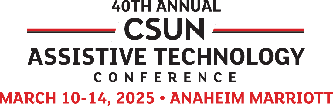 40th Annual C S U N Assistive Technology Conference Logo. Dates are March 10-14, 2025 at the Anaheim Marriott.